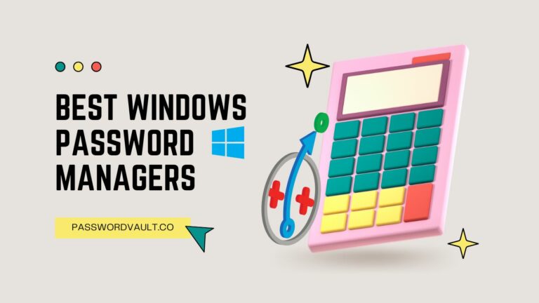 11 Best Windows Password Managers Of 2023