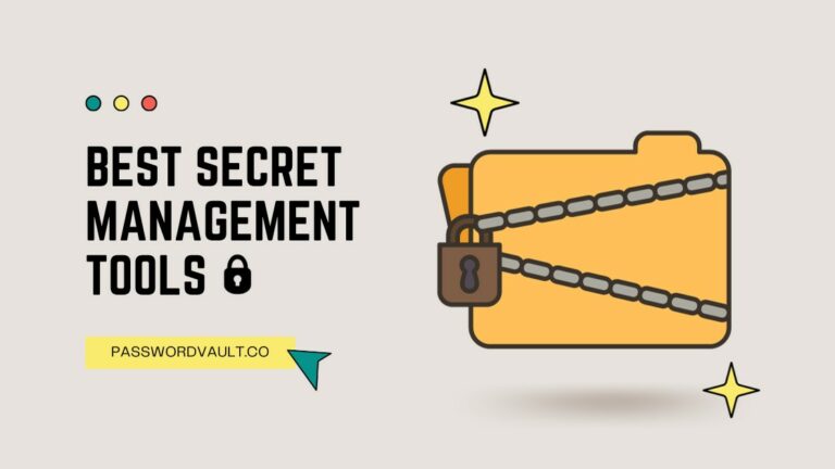 10 Best Secret Management Tools [+Best Practices]